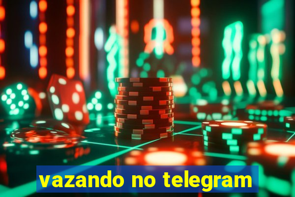 vazando no telegram